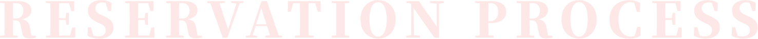 RESERVATION PROCESS